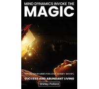 Mind Dynamics Invoke the Magic