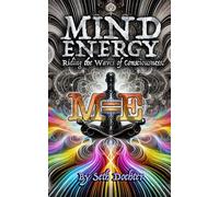 Mind Energy: Riding the Waves of Consciousness