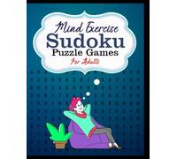 Mind Exercise Sudoku: 200 Puzzles to Train Your Brain: Boost Your Mind with 200 Sudoku Puzzles | 152 Pages of Fun & Challenge | Beginner to Expert Levels | Includes Full Solutions