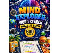 Mind Explorer Word Search Puzzle Book: 600 Fun & Challenging Words Across Travel, Science, Space, Food & More | Large Print Puzzles for Relaxation & Brain Training