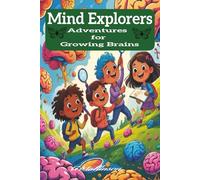 Mind Explorers: Adventures for Growing Brains: Unlock Imagination and Grow Smarter Every Day | 20 shotn fun storys | 6x9 - 65 pages