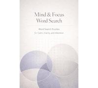 Mind & Focus Word Search: Word Search Puzzles for Calm, Clarity, and Attention
