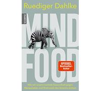 Mind Food: Wie wir unsere mentale Gesundheit gegen Manipulation und Brainwash des Systems stärken