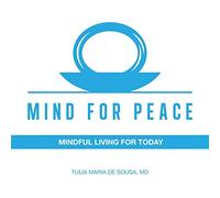 Mind for Peace: Mindful Living for Today