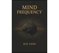 MIND FREQUENCY 2026 BY KAI VANE
