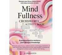 Mind Fullness Crossword Activity Book: Relaxing Puzzles to Calm Your Mind and Learn the Secrets of Skincare (Natural Fix Techniques and Training System for DIY High-End Cosmetics)