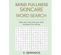 MIND FULLNESS SKINCARE WORD SEARCH: Relax your Mind, Train your Brain and Glow from Withing (Natural Fix Techniques and Training System for DIY High-End Cosmetics)