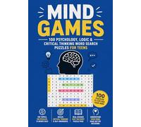 Mind Games: 100 Psychology, Logic & Critical Thinking Word Search Puzzles for Teens