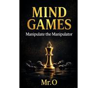Mind Games: Manipulate The Manipulator
