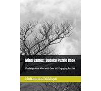 Mind Games: Sudoku Puzzle Book: Challenge Your Mind with Over 100 Engaging Puzzles