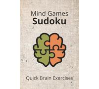 Mind Games Sudoku Puzzle Book: Relaxing Sudoku Puzzles | Help to Calm the Mind, Relax, and Focus | 6x9 Inches, 110 Pages | 50+ Puzzles | Solutions included
