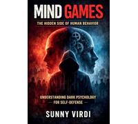 Mind games: The hidden side of human behavior