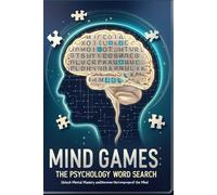 Mind Games: The Psychology Word Search: Unlock Mental Mastery and Discover the Language of the Mind