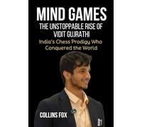 MIND GAMES: The Unstoppable Rise of Vidit Gujrathi - India’s Chess Prodigy Who Conquered the World