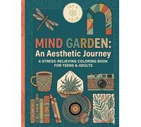 Mind Garden An Aesthetic Journey Big Book of Coloring for Adults: A Beautiful Collection of Artistic Escapes and Relaxing Designs: A Large Coloring ... Cozy Moments, and Mindful Creativity