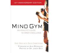 Mind Gym: An Athlete's Guide to Inner Excellence (NTC SPORTS/FITNESS)