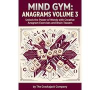 Mind Gym: Anagrams Volume 3: Anagrams Volume 4: 50 Clever Word Scrambles to Test Your Vocabulary & Thinking Skills (Crackajack Activity Books)