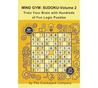 Mind Gym Sudoku Volume 2: Train your brain with Hundreds of Fun Logic Puzzles: Sudoku Volume 2: 100 Sudoku Puzzles (Crackajack Activity Books)