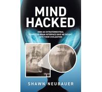 Mind Hacked: How an Extraterrestrial Computer-Brain Interface Gave Me Insight Into Their Civilization