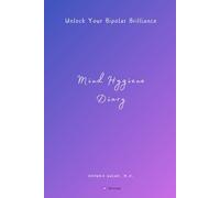 Mind Hygiene® Diary: A evidence based daily practice to validate yourself, strengthen your self-esteem, and invest in lasting self-belief.