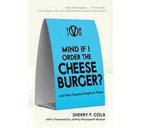 Mind If I Order the Cheeseburger?: And Other Questions People Ask Vegans