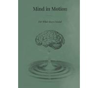 Mind in Motion: For What Stays Unsaid (Lined Notebook)