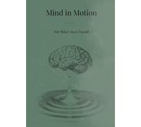 Mind in Motion: For What Stays Unsaid (Lined Notebook)