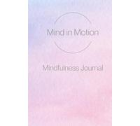 Mind in Motion - Mindfulness Journal - 90 Days
