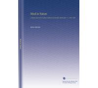 Mind in Nature: A Popular Journal of Psychical, Medical and Scientific Information. V. 1 1885-1886