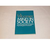 Mind in Society: Development of Higher Psychological Processes