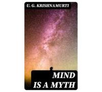 Mind Is A Myth (ebook)
