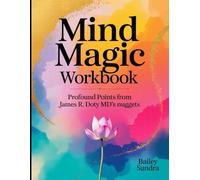 Mind Magic Workbook: Profound Points from James R. Doty MD's Nuggets