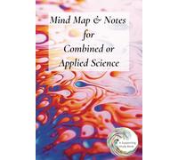 Mind Map & Notes for Combined or Applied Science: A Supporting Study Book | 6 × 9 inches | 50 Mind Maps; 50 Notes Page | Revision Study Aid