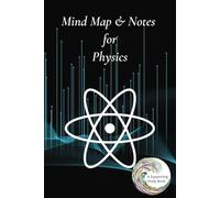 Mind Map & Notes for Physics: A Supporting Study Book | 6 × 9 inches | 50 Mind Maps; 50 Notes Page | Revision Study Aid