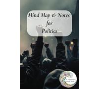 Mind Map & Notes for Politics: A Supporting Study Book | 6 × 9 inches | 50 Mind Maps; 50 Notes Page | Revision Study Aid