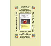 MIND MAPS IDIOMATIC EXPRESSIONS FRENCH - ENGLISH BEGINNER CHINESE: CARTES MENTALES EXPRESSIONS IDIOMATIQUES FRANÇAIS - ANGLAIS CHINOIS DEBUTANT