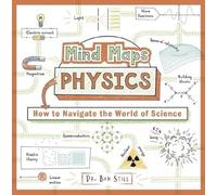 Mind Maps: Physics: How to Navigate the World of Science