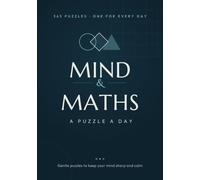 Mind & Maths: A Puzzle a Day - 365 Gentle Maths Puzzles with Mindful Colouring and Full Solutions
