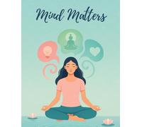 Mind Matters - A Guided Journal for Mindfulness, Healing & Daily Reflection: Unruled Paperback Edition