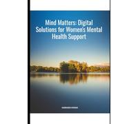 Mind Matters: Digital Solutions for Women's Mental Health Support.