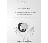 Mind Matters: The Behavioural Effects of Age on Language Learning