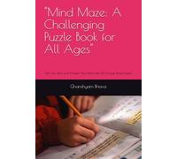 "Mind Maze: A Challenging Puzzle Book for All Ages": "Test Your Skills and Sharpen Your Mind with 50 Unique Maze Puzzles"
