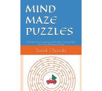 "Mind Maze: A Challenging Puzzle Book for All Ages": "Unleash Your Creativity and Problem-Solving Skills with These Intriguing Mazes"