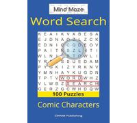 Mind Maze Word Search Comic Characters: 100 Fun & Challenging Word Search Puzzles Featuring US & UK Comics - 6x9” 100 Pages of Heroes & Villains