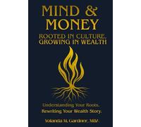 Mind & Money: Rooted in Culture, Growing in Wealth