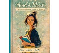 Mind & Mood: A coloring + Journal book for teens