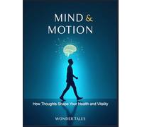 Mind & Motion: How Thoughts Shape Your Health and Vitality