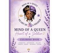 Mind Of A Queen Heart Of A Soldier Coloring Book: Empowering Affirmations and Self Love Coloring Book for Women