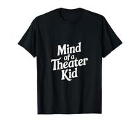 Mind Of A Theater Kid Artista de teatro -------- Camiseta