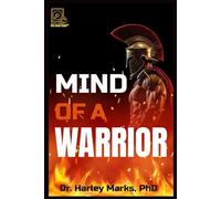Mind of a Warrior: Unlock Alpha Discipline, Mental Toughness, and Relentless Drive